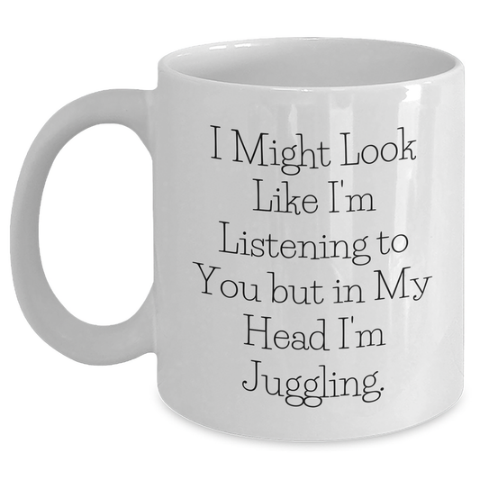 Funny Juggling Quote Coffee Mug Gift for Men, Gifts from Dad, Unique Father's Day Unique Gifts - Main