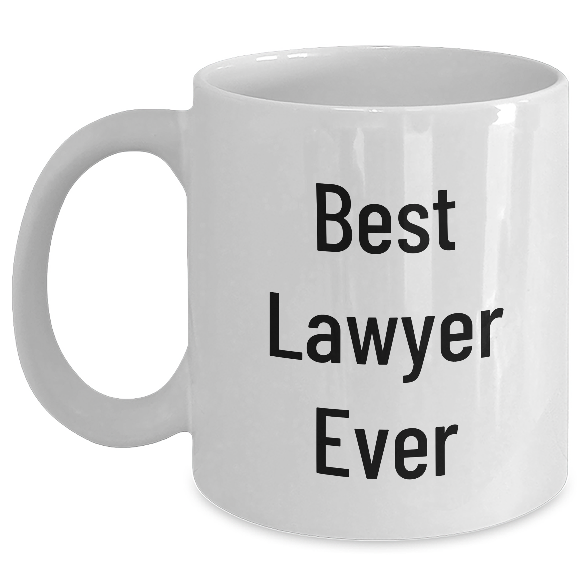 Funny Lawyer Quotes Gifts from Men to Lawyer Friends and Family - White Coffee Mug, Best Lawyer Ever - Main