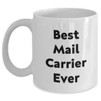 Funny Mail Carrier Gifts from Friends for Best Mail Carrier Ever White Coffee Mug