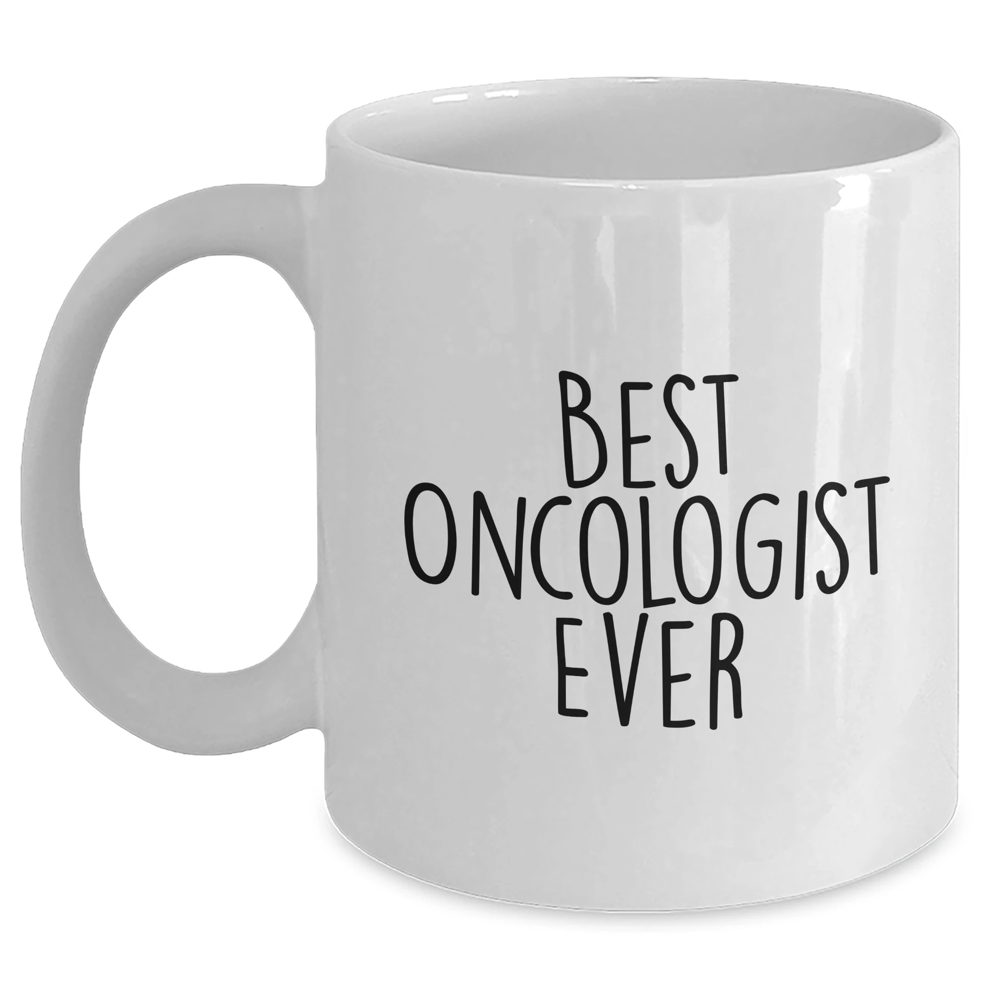 Oncologist Gifts from Men to Best Oncologist Ever White Coffee Mug Funny Quote for Mother's Day Unique Gifts