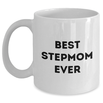 Funny Stepmom Quotes Gifts from Best Stepmom Ever, White Coffee Mug, 11oz or 15oz Capacity, Perfect for Father's Day, Gifts for Stepmom, White Coffee Mugs for Stepmom - Main