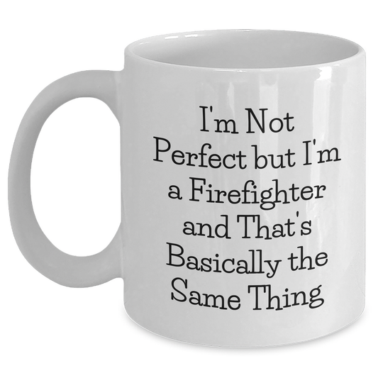 Funny Firefighter Gifts for Men - 'I'm Not Perfect But I'm A Firefighter' White Coffee Mug, Perfect for Father's Day from Family and Friends - Main