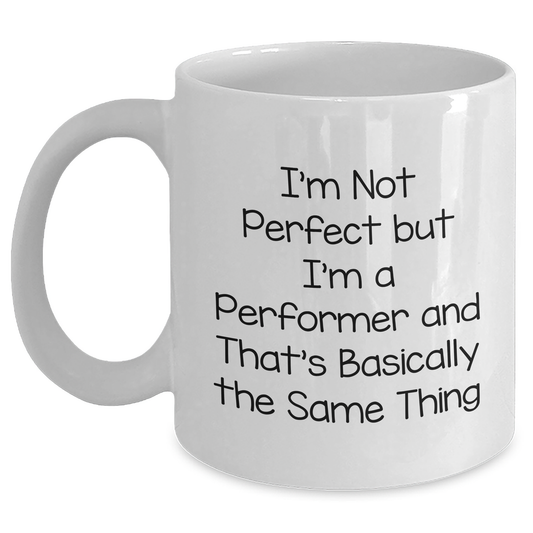 Funny Performer Gifts for Dad - I'm Not Perfect White Coffee Mug, Gifts from Men to Family - Main
