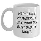 Marketing Manager Gifts, Funny Quote Mugs, Father's Day Unique Gifts from Family, Marketing Manager By Day, World's Best Dad By Night White Coffee Mug