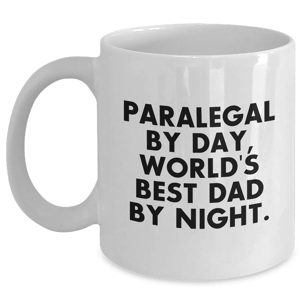 Funny Paralegal Gifts from Men to World's Best Dad By Night - White Coffee Mug for Father's Day