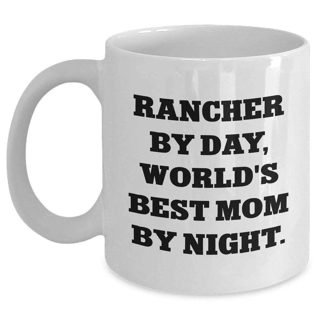 Rancher's Daily Grind, World's Best Mom's Nighttime Delight, Funny White Coffee Mug Gifts from Family to Rancher Mom on Mother's Day