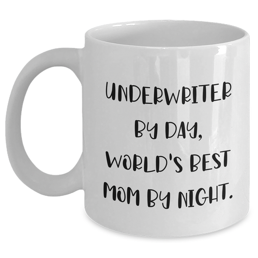 Funny Underwriter Gifts, White Coffee Mug, 'Underwriter By Day, World's Best Mom By Night.' for Men, Unique Father's Day Unique Gifts from Family, Gifts for Underwriter - Main