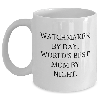 Watchmaker By Day, World's Best Dad By Night. Unique Gifts for Watchmaker from Men, Funny White Coffee Mug for Father's Day - Main