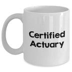 Funny Actuary Quote White Coffee Mug Gifts from Friends for Father's Day