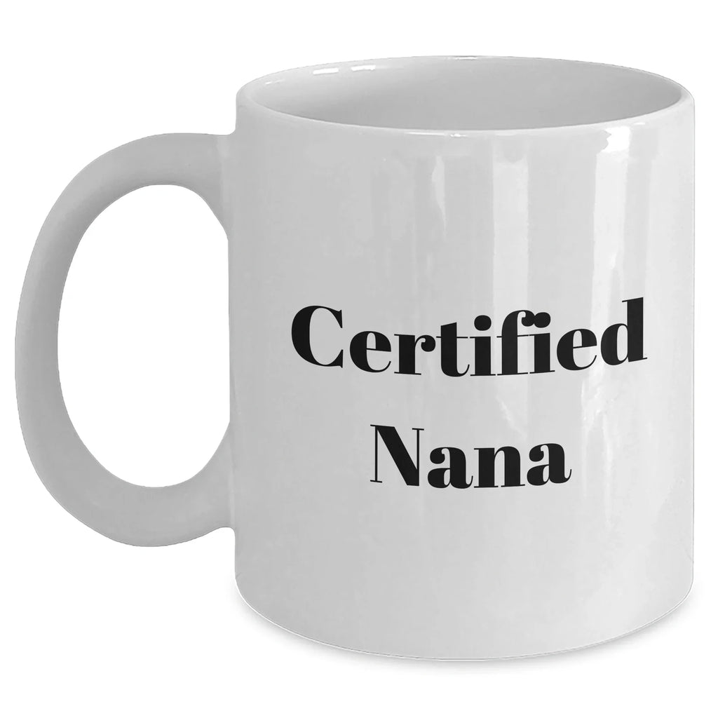 Funny Nana Gifts from Friends, White Coffee Mug for Nana, Graduation Unique Gifts