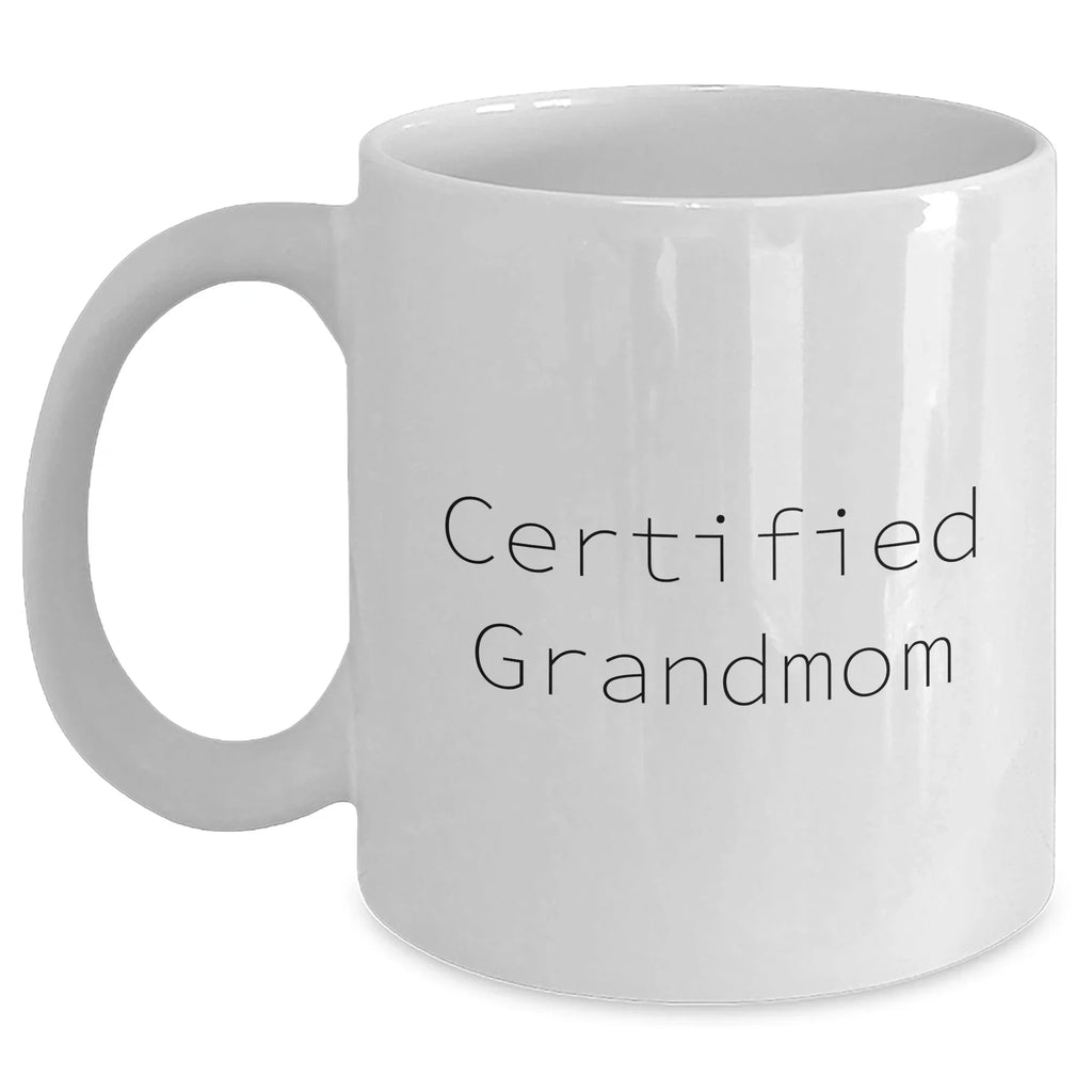 Funny Grandmom Gifts on Father's Day, Unique White Coffee Mug with 'Certified Grandmom' Quote, 11oz or 15oz Capacity, Microwave and Dishwasher Safe Gifts from Family