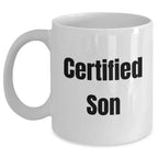 Funny Son Quotes Gifts from Mom to Son on Father's Day White Coffee Mug, 11oz or 15oz, Ceramic, Microwave, Dishwasher Safe
