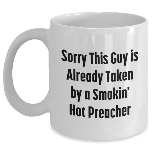 Funny Preacher White Coffee Mug Sorry This Guy Is Already Taken Gifts for Men from Family - Main