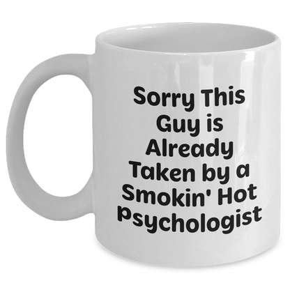 Funny Quotes Psychologist Gifts White Coffee Mug, Sorry This Guy Is Already Taken, Father's Day Unique Gifts from Friends to Psychologists - Main
