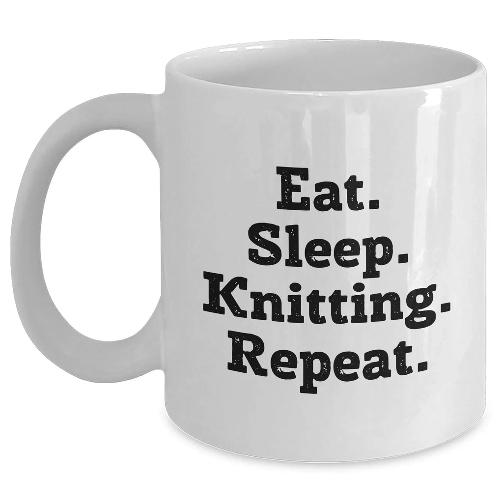 Funny Knitting Quote White Coffee Mug, Eat. Sleep. Knitting. Repeat., Gifts from Men to Knitting Lovers, Unique Father's Day Unique Gifts