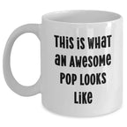 Funny Pop Quotes Gifts from Men to Friends on Father's Day Unique White Coffee Mug