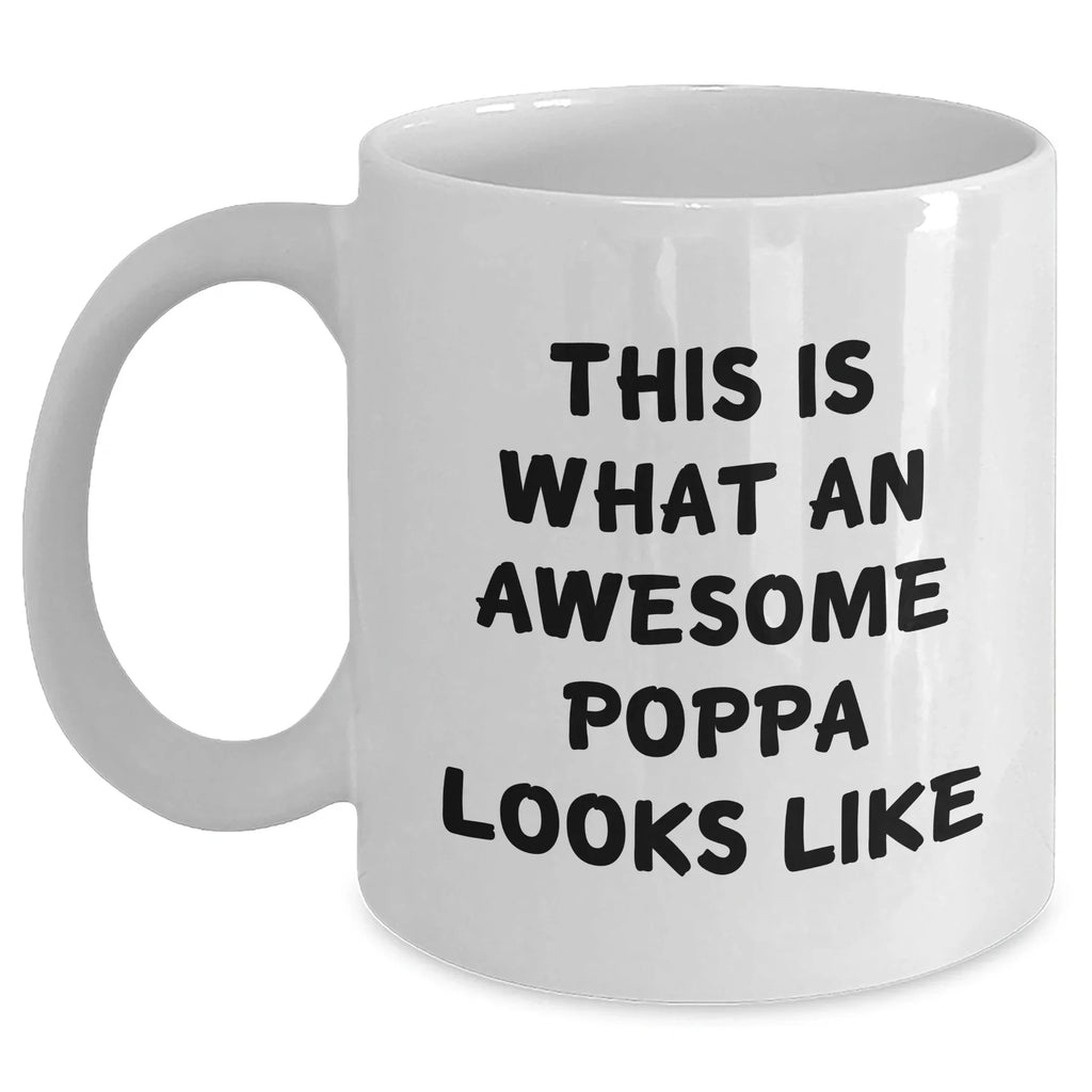Funny Poppa Gifts - White Coffee Mug for Awesome Dads on Father's Day, Gifts from Family and Friends