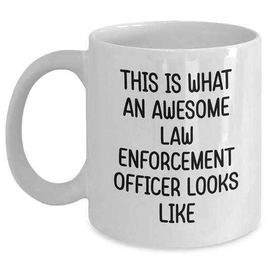 Funny Law Enforcement Officer Gifts, White Coffee Mug for Dad, This Is What An Awesome Law Enforcement Officer Looks Like, From Family, For Father's Day - Main