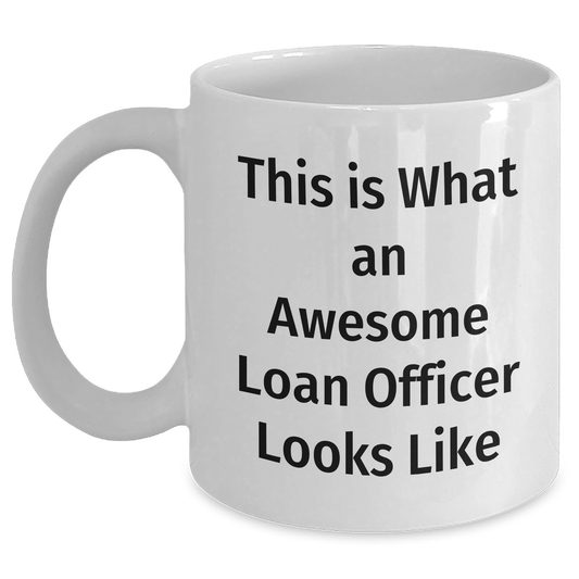 Funny Loan Officer Gifts from Friends to Loan Officer, White Coffee Mug for Father's Day - Main