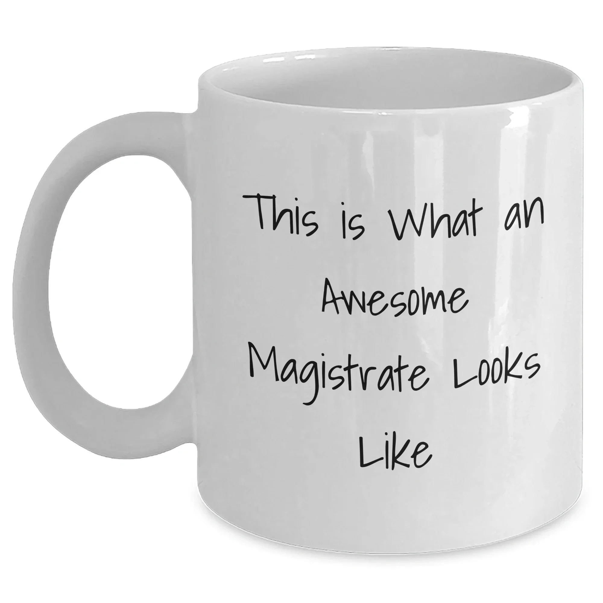 Funny Magistrate Gifts for Him - This Is What An Awesome Magistrate Looks Like White Coffee Mug for Father's Day