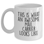 Funny Mail Carrier Gifts for Him, White Coffee Mug, Quote 'This Is What An Awesome Mail Carrier Looks Like', Father's Day Unique Gifts from Men to Mail Carrier