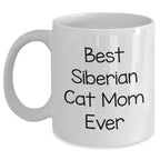 Siberian Cat Lovers Gift, Funny White Coffee Mug for Best Dad Ever, Father's Day Unique Gifts from Mom, 11oz or 15oz Capacity, Microwave and Dishwasher Safe