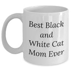 Funny Black and White Cat Mom Quotes White Coffee Mug Gifts from Family, Best Mother's Day Unique Gift Ideas