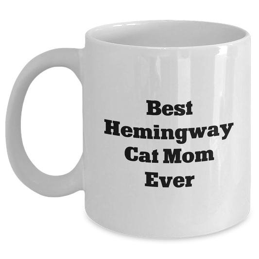 Funny Hemingway Cat Mom Ever Gifts from Friends and Family for Dad's Unique White Coffee Mug - Main