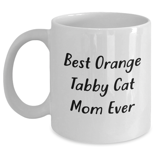 Funny Orange Tabby Cat Mom Ever, Best Orange Tabby Cat Gifts for Dad, White Coffee Mug, Father's Day Unique Gifts from Family - Main