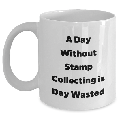 Funny Stamp Collecting Gifts for Men from 'A Day Without Stamp Collecting Is Day Wasted' White Coffee Mug - Main