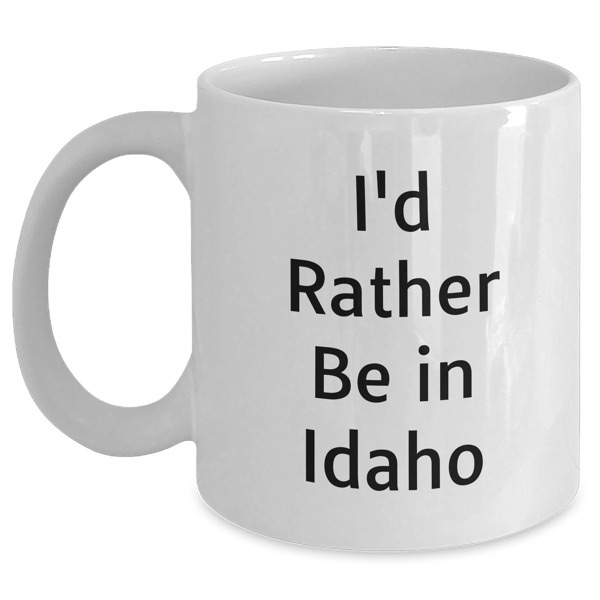 I'd Rather Be In Idaho Gifts from Men to Father's Day Unique Idaho White Coffee Mug - Main