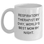 Respiratory Therapist Gifts, Funny Mom Quote, White Coffee Mug, Father's Day Unique Gifts from Family, Gifts for Respiratory Therapist