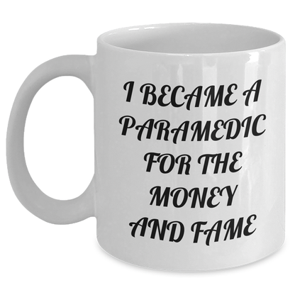 Funny Rescue Worker Gifts for Her - I Became A Rescue Worker For The Money And Fame, White Coffee Mug, Mother's Day Unique Gifts from Friends, Rescue Worker Wife, Coworkers, or Family - Main