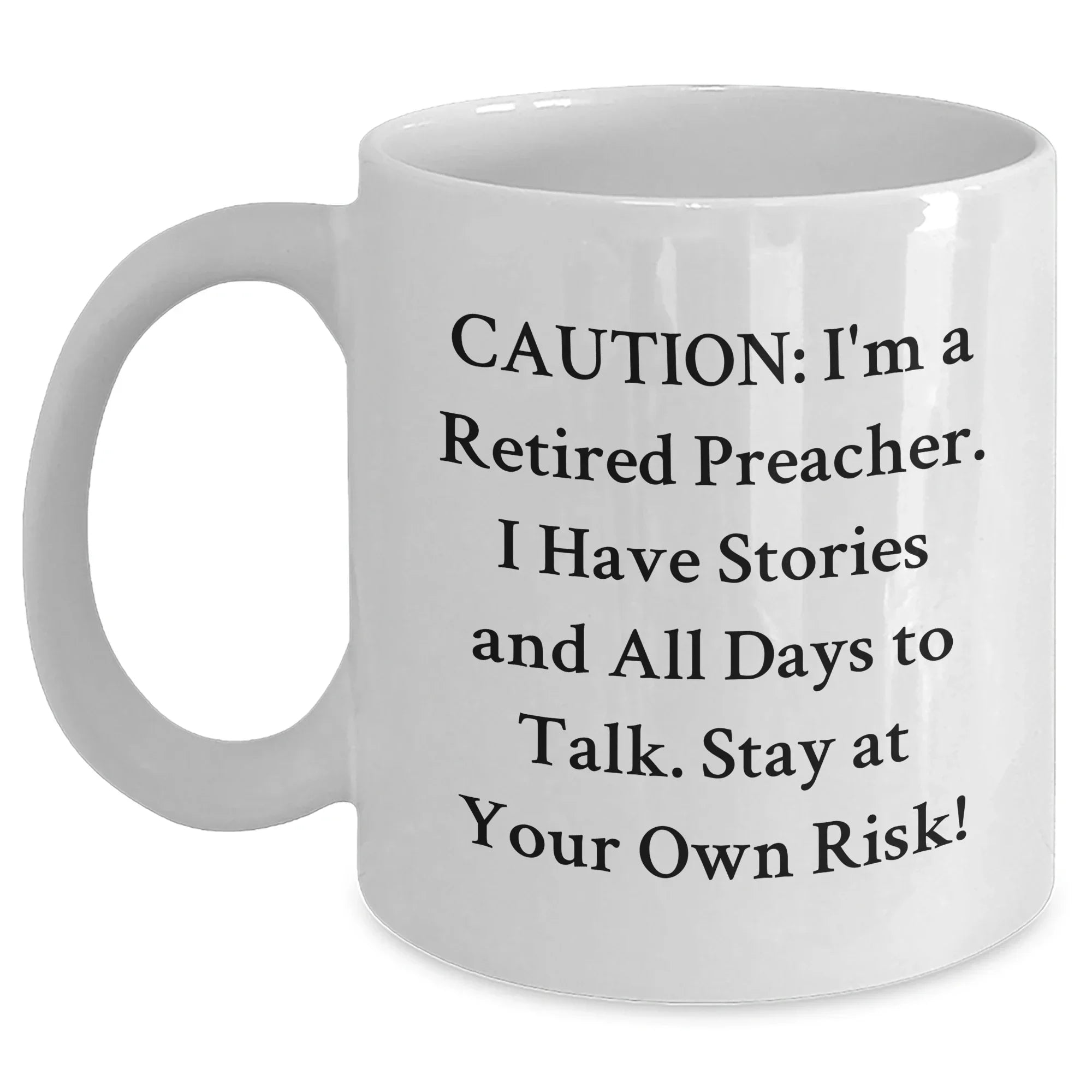 Funny Preacher Gift for Mom - 'Caution: I'm A Retired Preacher...' White Coffee Mug, Gifts from Friends to Mom, Preacher's Wife
