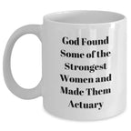 Funny Actuary Gifts from Friends, Unique Graduation Mugs for Women and Men with Inspirational Quote, 11oz or 15oz White Ceramic Mug Gifts