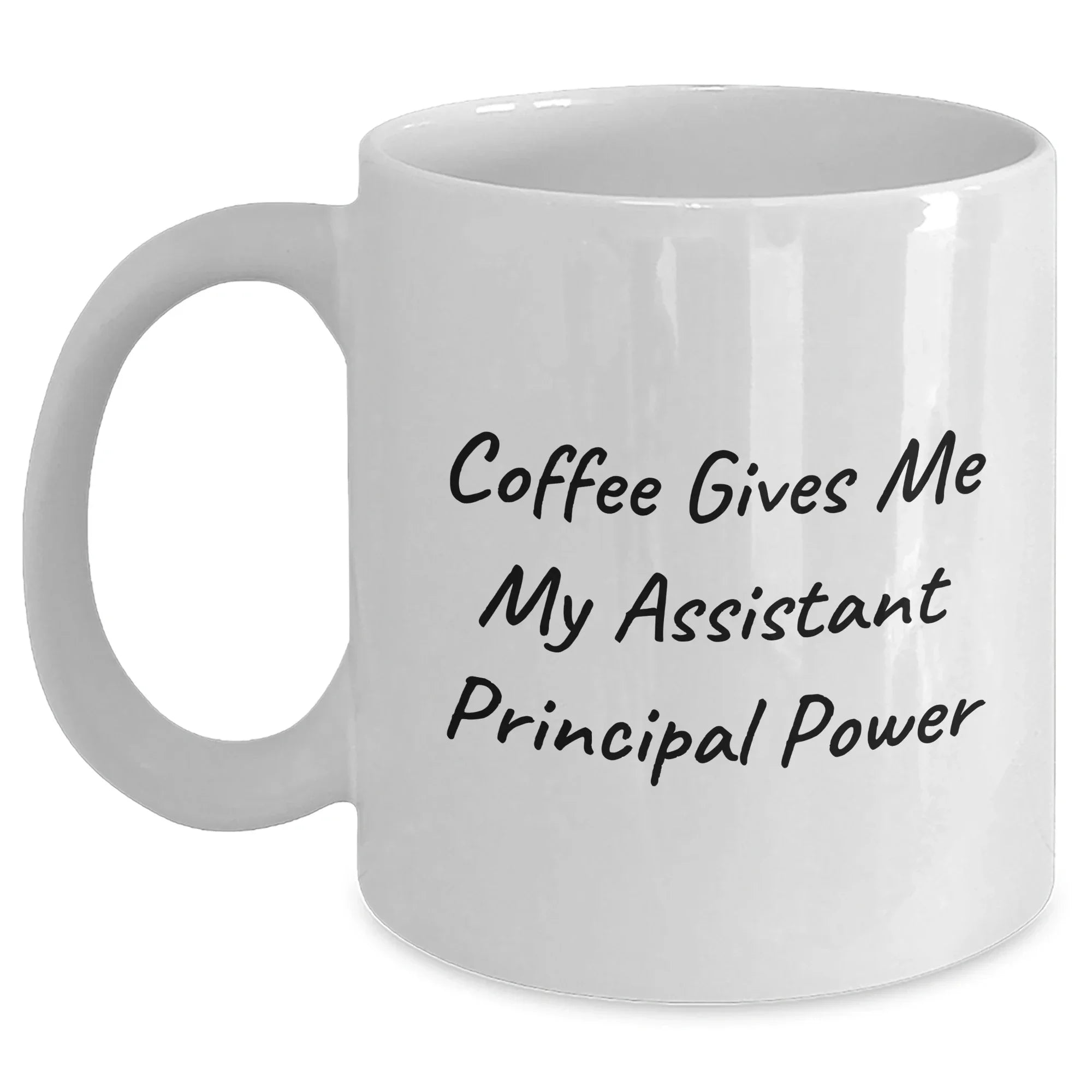 Funny Graduation Gifts for Assistant Principal - Coffee Gives Me My Assistant Principal Power White Ceramic Mug