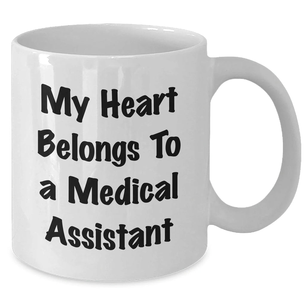 Funny Medical Assistant Gifts from Friends to Medical Assistants, My Heart Belongs To A Medical Assistant Quote on White Coffee Mugs, Graduation Unique Gifts