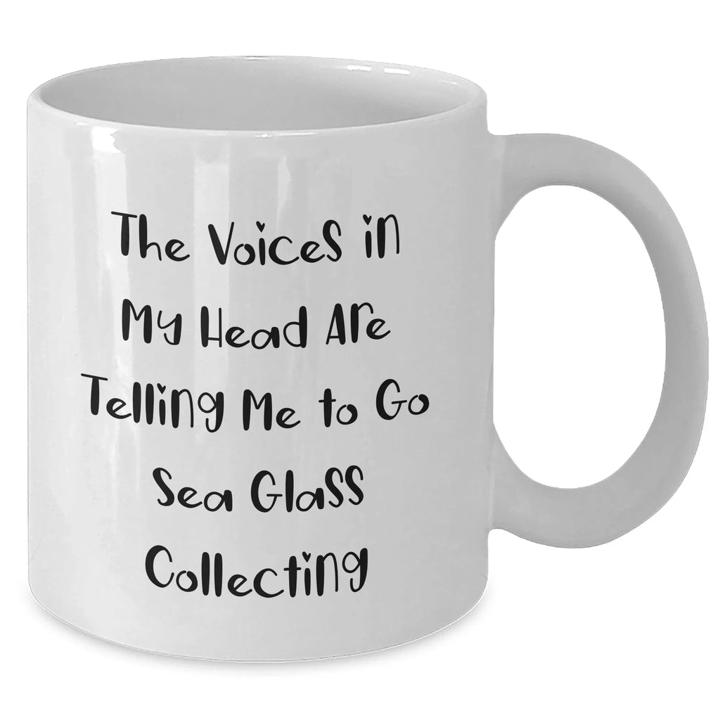 Funny Sea Glass Collecting Gifts for Men or Women, White Coffee Mug, 'The Voices In My Head Are Telling Me To Go Sea Glass Collecting' - Gifts from Family or Friends for Father's Day