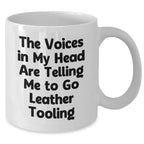 Leather Tooling Gifts, Funny Quote Mug, Gifts from Men to Leather Tooling Enthusiasts, Perfect Father's Day White Coffee Mug for Him