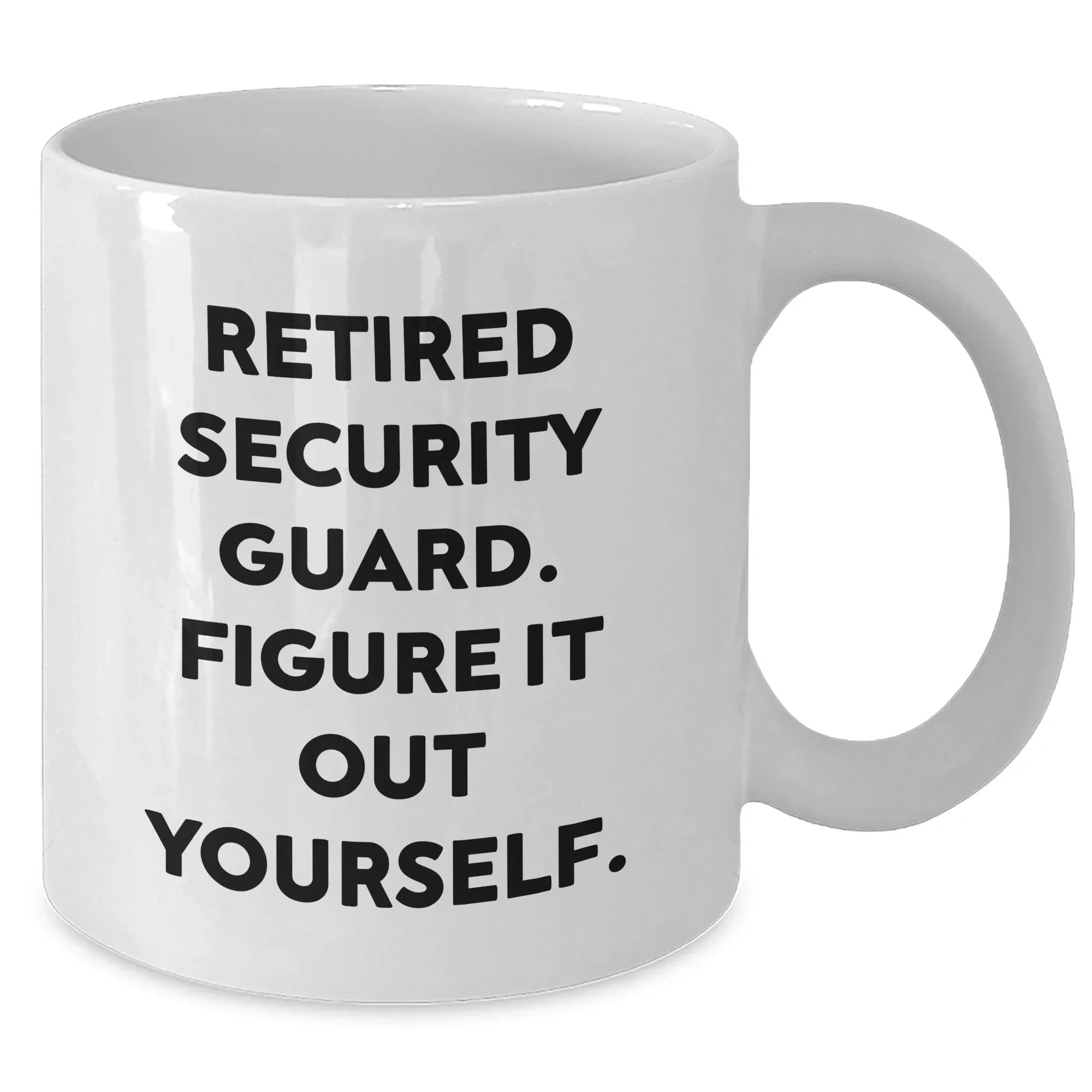 Security Guard Humor White Coffee Mug, Funny Retirement Gift for Mom or Dad, 'Figure It Out Yourself' Quote, 11oz or 15oz Capacity, Ceramic, Microwave and Dishwasher Safe
