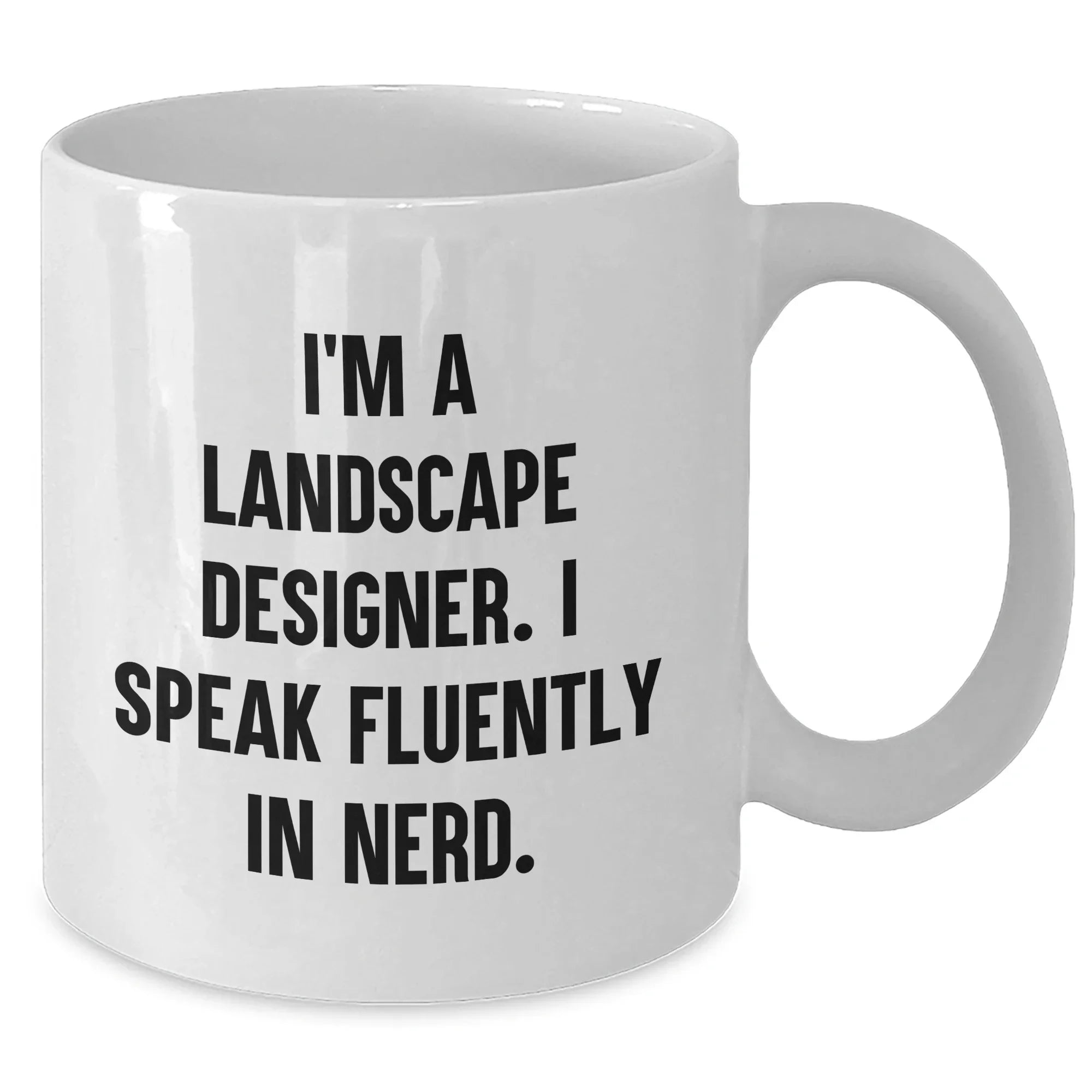 Funny Landscape Designer Gifts from Mom - I'm A Landscape Designer. I Speak Fluently In genius. White Coffee Mug for Her, Unique Mother's Day Unique Gifts from Women to Daughter, Friends, Coworkers