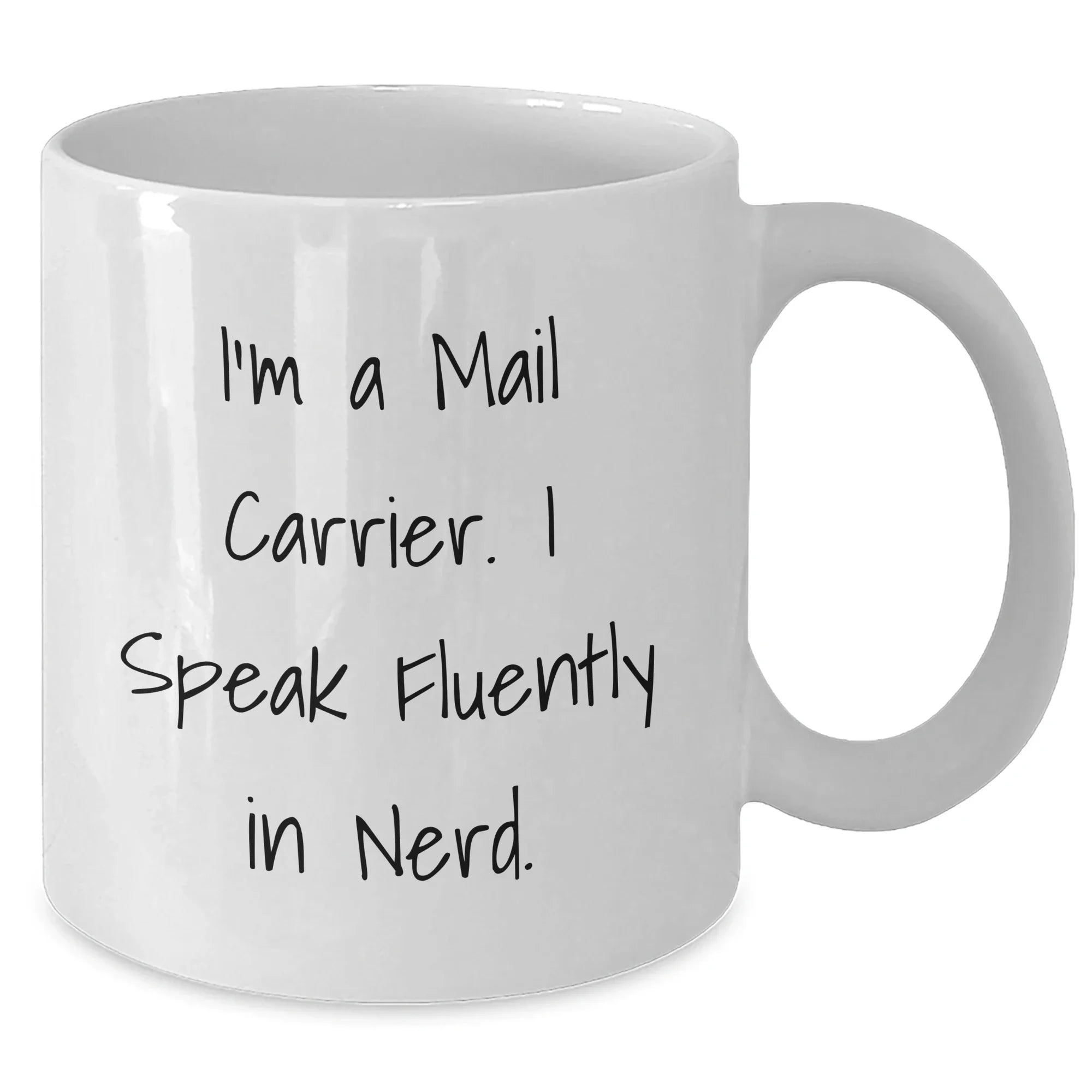 Funny Mail Carrier Gifts, White Coffee Mug, 'I'm A Mail Carrier. I Speak Fluently In genius.', Mother's Day, Gifts from Family, Gifts for Mail Carrier