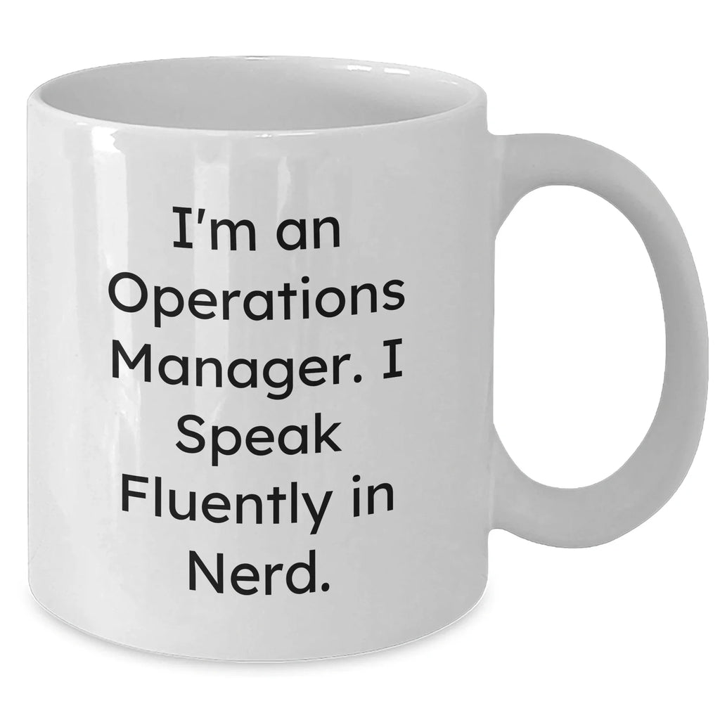 Funny Operations Manager Gifts, Mom's Unique White Coffee Mugs, 'I'm An Operations Manager. I Speak Fluently In genius.' Quote, Gifts from Family, Gifts for Operations Manager