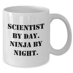 Funny Scientist Gifts for Men - White Coffee Mug, Scientist By Day. Ninja By Night. - Father's Day Unique Gifts from Family