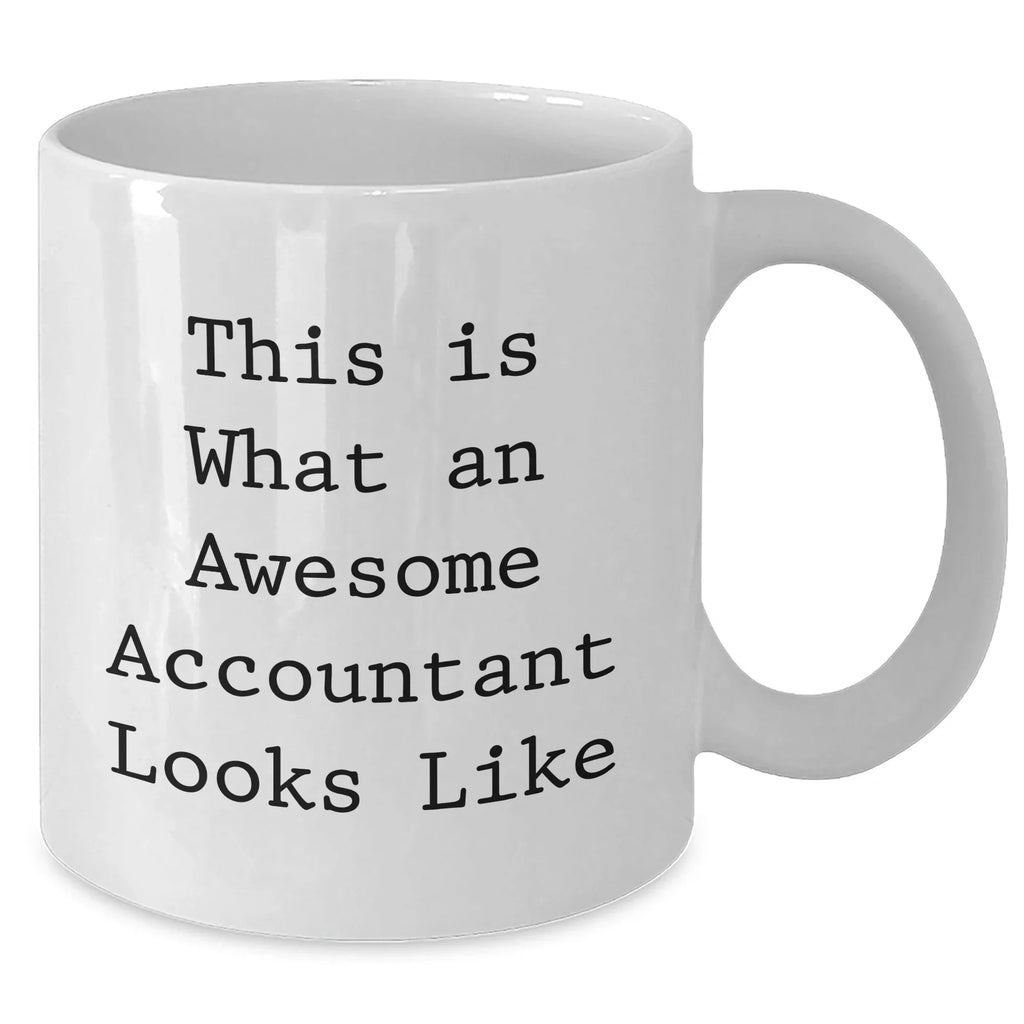 Funny Accountant White Coffee Mug Gifts from Friends for Awesome Accountant This Is What An Awesome Accountant Looks Like Father's Day Unique Gifts