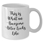 Funny Actor Gifts from Friends for Him - This Is What An Awesome Actor Looks Like White Coffee Mug, Perfect for Father's Day
