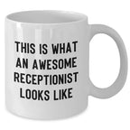 Funny Gifts from Friends for Awesome Receptionists, 'This Is What An Awesome Receptionist Looks Like' Quote on White Coffee Mug for Father's Day