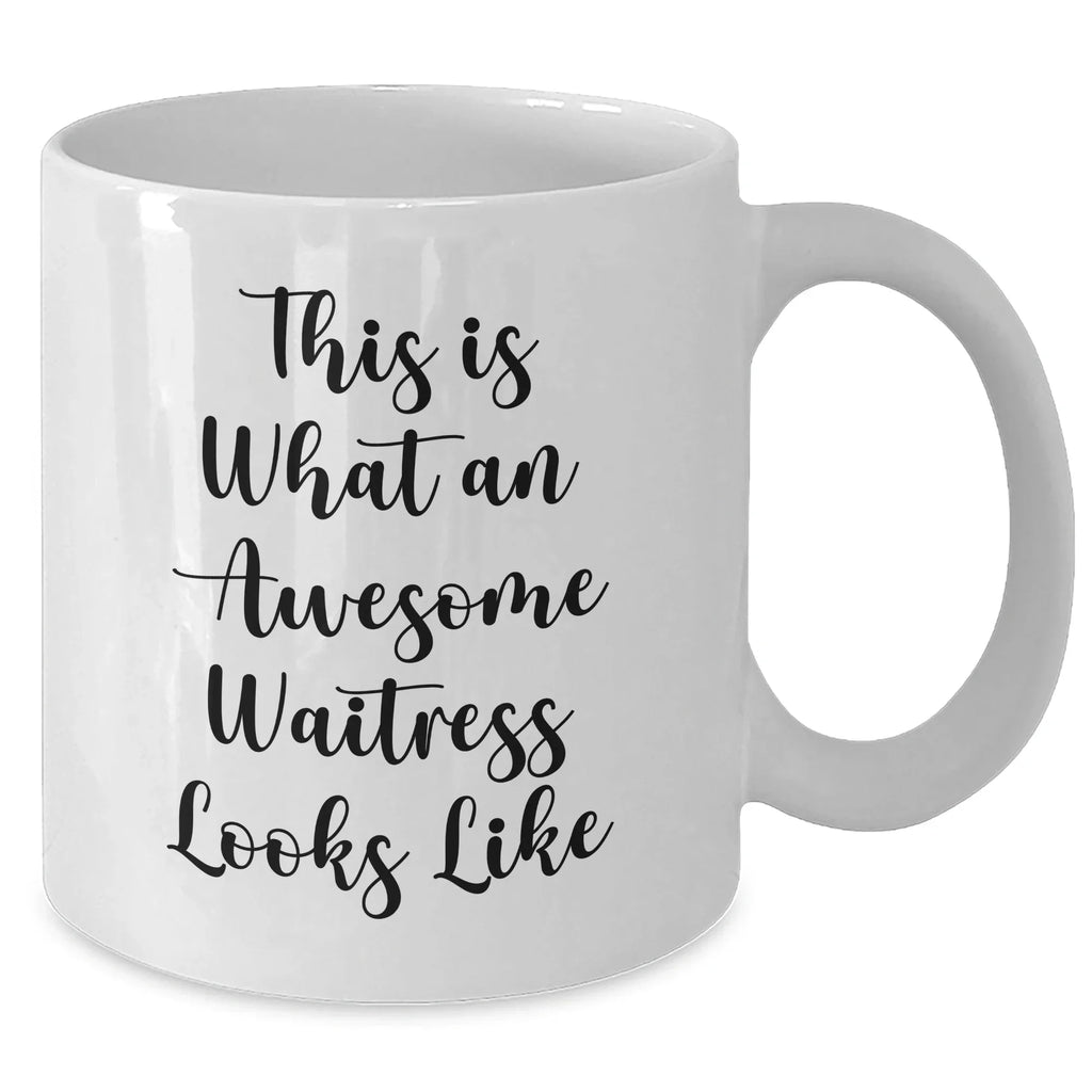 Funny Waitress Gifts from Men to Awesome Waitresses on Father's Day - White Coffee Mug, 11oz or 15oz - 'This Is What An Awesome Waitress Looks Like'