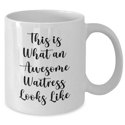 Funny Waitress Gifts from Men to Awesome Waitresses on Father's Day - White Coffee Mug, 11oz or 15oz - 'This Is What An Awesome Waitress Looks Like' - Additional