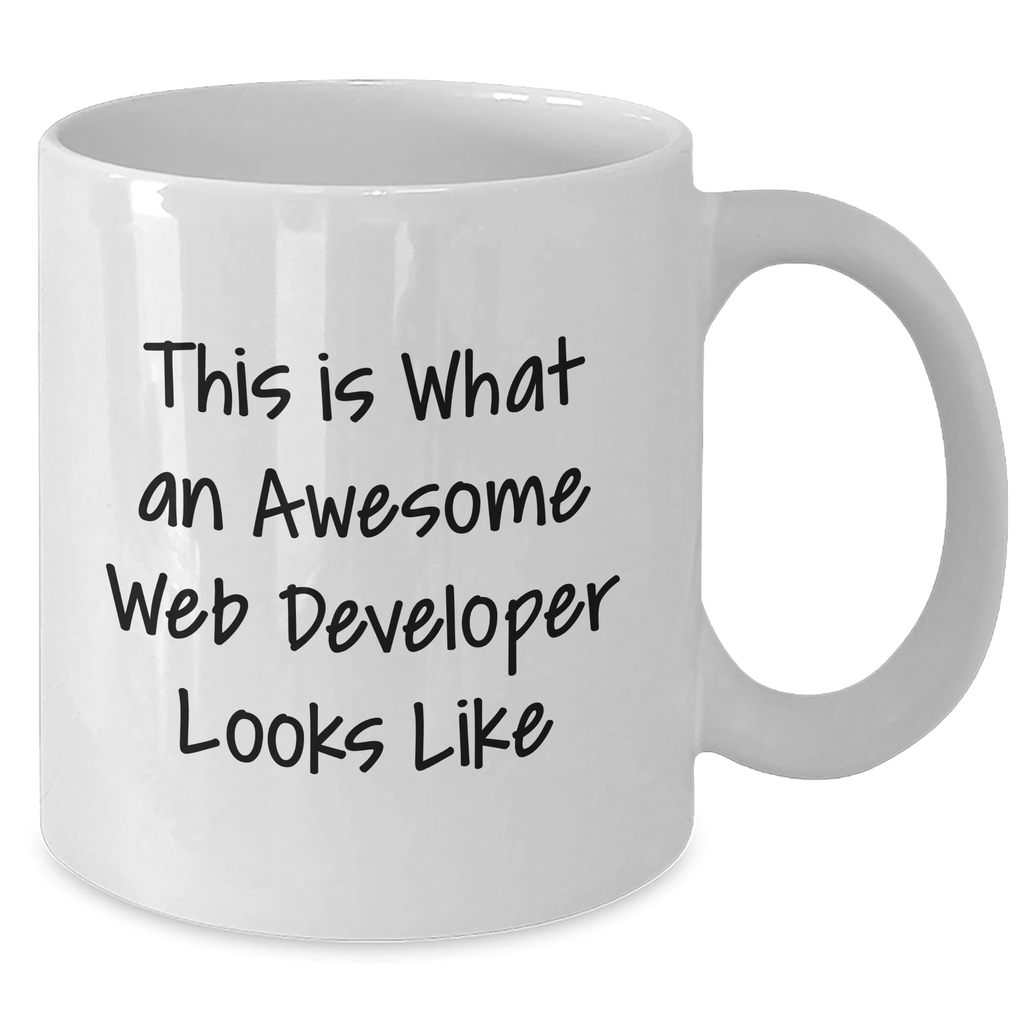 Funny Web Developer Gifts for Him - White Coffee Mug, 'This Is What An Awesome Web Developer Looks Like' Quote from Friends, Gifts from Family, Unique Father's Day Unique Gift for Men